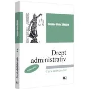 Drept administrativ. Curs universitar. Volumul 2 - Catalin-Silviu Sararu