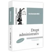 Drept administrativ. Volumul 1. Editia a 5-a, revazuta si adaugita - Dan Constantin Mata