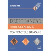 Drept bancar. Partea generala. Contractele bancare - Sebastian Bodu