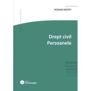 Drept civil. Persoanele - Roxana Matefi