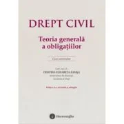 Drept civil. Teoria generala a obligatiilor. Editia a 3-a - Cristina Elisabeta Zamsa