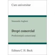 Drept comercial. Profesionistii-comercianti - Smaranda Angheni