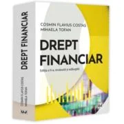 Drept financiar, editia a 2-a, revazuta si adaugita - Cosmin Flavius Costas, Mihaela Tofan
