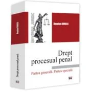 Drept procesual penal. Partea generala. Partea speciala - Bogdan Buneci
