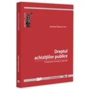 Dreptul achizitiilor publice. Perspectiva unionala si nationala - Marlena Boanca-Ivan