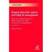 Dreptul afacerilor aplicat activitatii de management - Laura Potincu