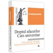 Dreptul afacerilor. Curs universitar. Teoria generala. Societatile. Relatii de munca in mediul de afaceri - Radu Stefan Patru