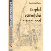 Dreptul comertului international. Editia a 4-a - Daniel Mihail Sandru