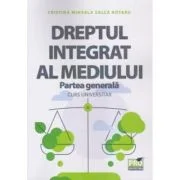 Dreptul integrat al mediului, Partea generala. Curs universitar - Cristina Mihaela Salca Rotaru