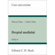 Dreptul mediului. Editia 4 - Andrei Dutu, Mircea Dutu