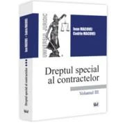 Dreptul special al contractelor. Volumul 3 - Ioan Macovei, Codrin Macovei