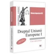 Dreptul Uniunii Europene I, editia a 3-a, revazuta si adaugita - Mihaela Augustina Nita (Dumitrascu)