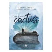 Dresorul de cactusi - Adriana Bogatu, Adrian Victor Vank