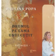 Drumul pe lama unui cutit. Reflectii - Paulina Popa