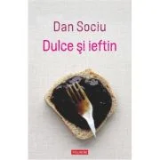 Dulce si ieftin - Dan Sociu