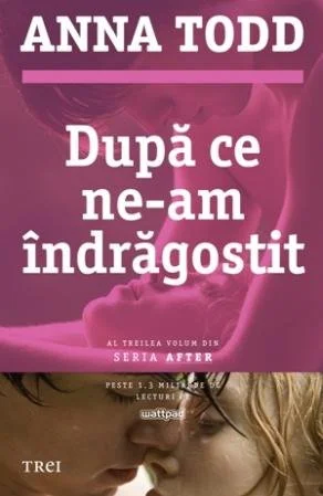 După ce ne-am îndrăgostit (seria After, vol. 3) - Anna Todd