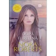 Dupa furtuna - Nora Roberts