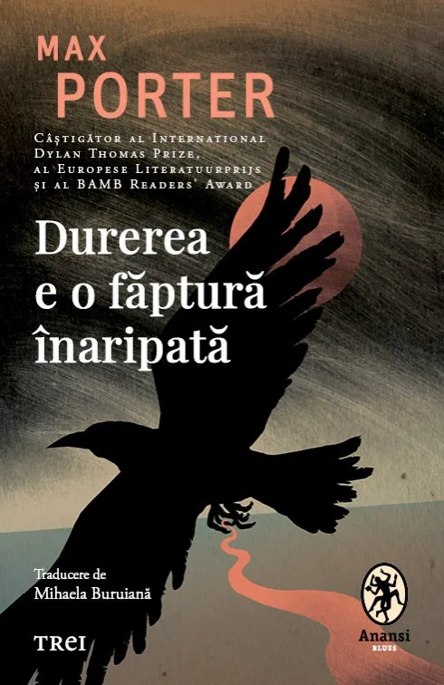 Durerea e o făptură înaripată - Max Porter