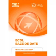 ECDL. Baze de date. Microsoft Access 2019 - Ionut Danaila, Raluca Constantinescu