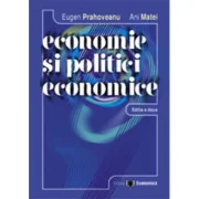 Economie si politici economice. Editia a II-a - Eugen Prahoveanu