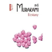 Ecstasy (editie de buzunar) - Ryu Murakami