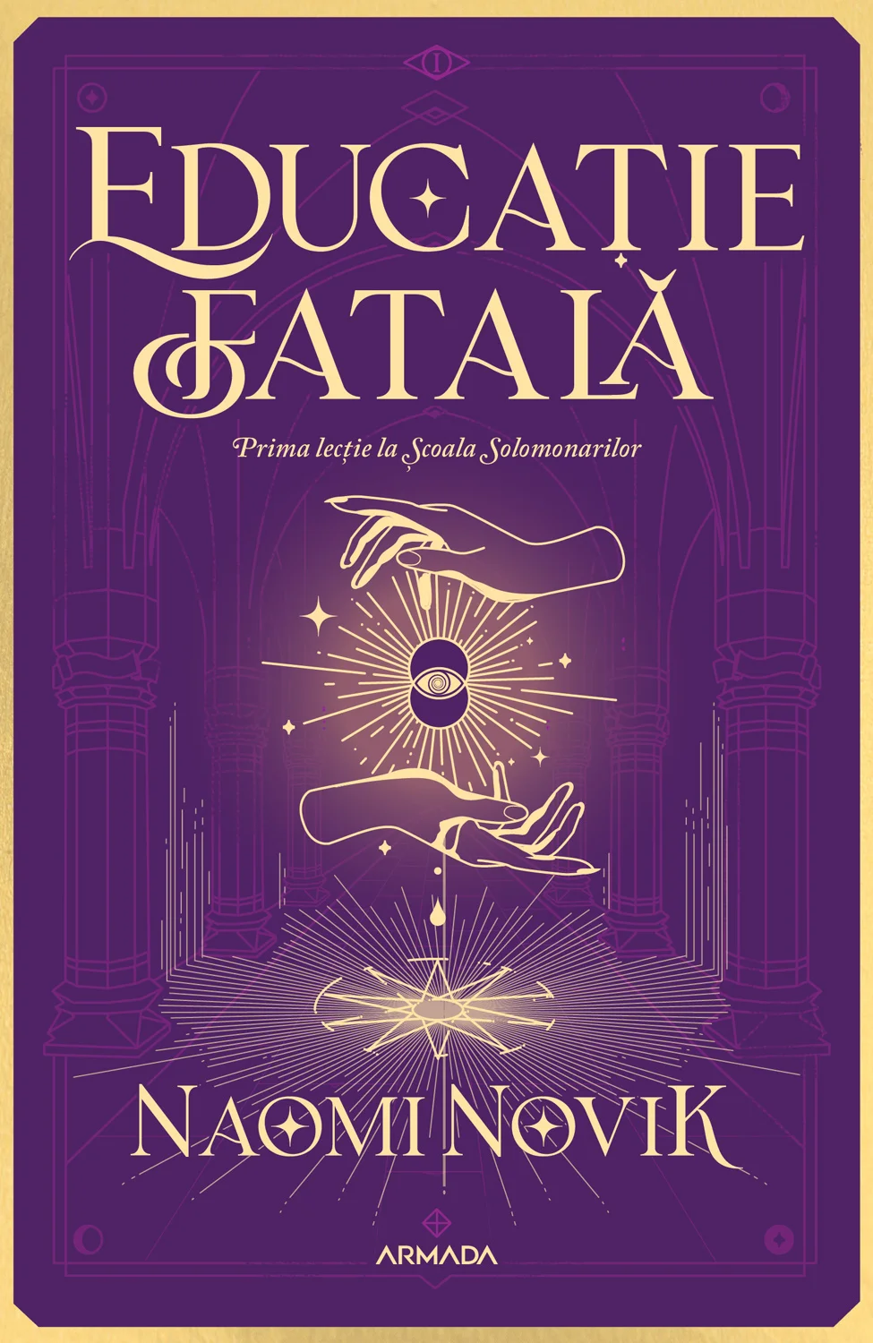 Educație fatală (Seria Școala Solomonarilor, partea I)