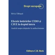 Efectele hotararii CEDO si CJUE in dreptul intern - Silvia Tabusca