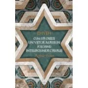 EHYEH - Cum sa creezi un viitor mai bun folosind intelepciunea Cabalei - Arthur Green