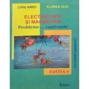 Electricitate si magnetism. Probleme... captivante cu solutii complete - Florea Uliu