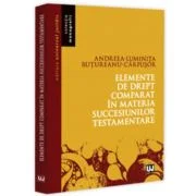 Elemente de drept comparat in materia succesiunilor testamentare - Andreea-Luminita Butureanu-Carpusor