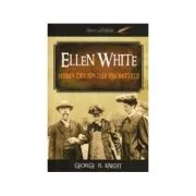 Ellen White, femeia din spatele profetului - George R. Knight