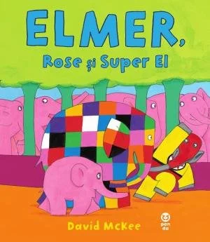 Elmer, Rose și Super El - David McKee
