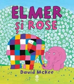 Elmer şi Rose - David McKee
