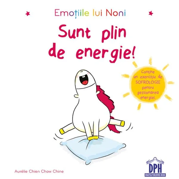 Emoțiile lui Noni - Sunt plin de energie! - Hardcover - Aurélie Chien Chow Chine - Didactica Publishing House