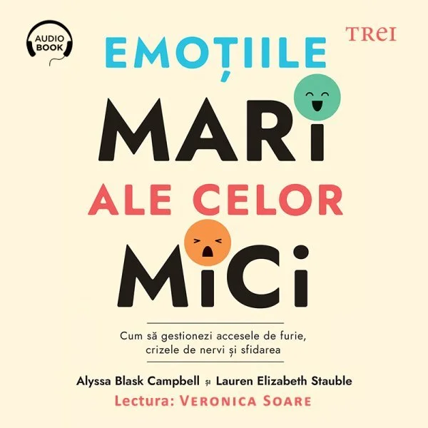 Emoțiile mari ale celor mici. Cum să gestionezi accesele de furie, crizele de nervi și sfidarea - Audiobook - Alyssa Blask Campbell