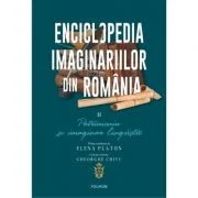 Enciclopedia imaginariilor din Romania. Volumul 2. Patrimoniu si imaginar lingvistic - Elena Platon
