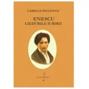 Enescu. Liedurile iubirii - Camelia Pavlenco