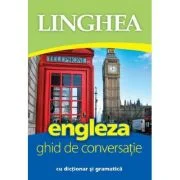 Engleza. Ghid de conversatie cu dictionar si gramatica Ed. 6