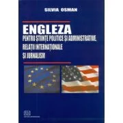 Engleza pentru stiinte politice si administrative, relatii internationale si jurnalism - Silvia Osman