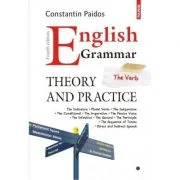 English Grammar. Theory and Practice. Editia a IV-a, revazuta si adaugita - Constantin Paidos