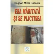 Era maritata si se plictisea - Mihai Bogdan Dascalu