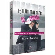 ESTI UN MANAGER DE... MODAT - De ce trebuie sa-ti declari razboi tie si afacerii tale - Mark Stevens