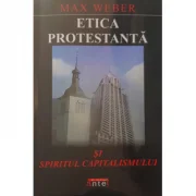 Etica protestanta si spiritul capitalismului - Max Weber