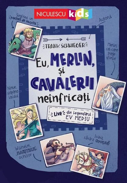 Eu, Merlin, și cavalerii neînfricați - Paperback brosat - Frank Schwieger - Niculescu
