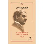 Eugen Lovinescu. Scepticul mantuit 1 - Eugen Simion