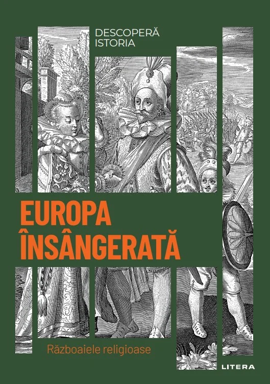 Europa insangerata. Razboaiele religioase. Volumul 21. Descopera istoria