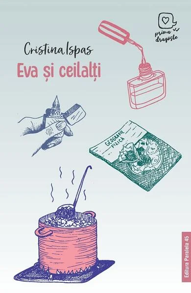 Eva și ceilalți - Paperback brosat - Cristina Ispas - Paralela 45