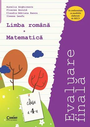 Evaluare finală clasa a IV-a. Limba română şi Matematică / Arghirescu