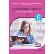 Evaluare nationala pentru clasa a 6-a. Matematica si Stiinte ale naturii. Teste - Claudia Groza