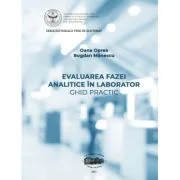 Evaluarea fazei analitice in laborator. Ghid practic (print alb-negru) - Oana Oprea